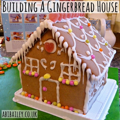 Building A Gingerbread House | abibailey.co.uk