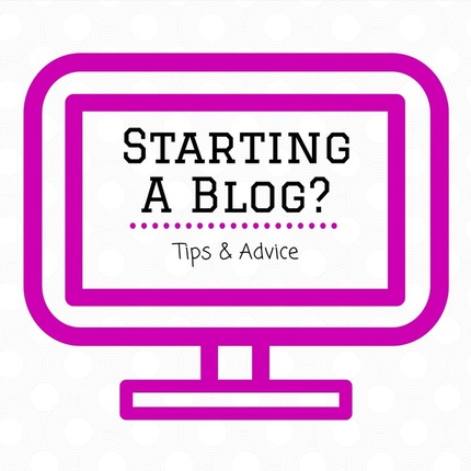 Starting a blog? Tips & advice