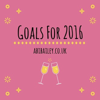 Goals For 2016 | abibailey.co.uk